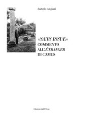 «Sans issue». Commento all «Etranger» di Camus. Ediz. critica