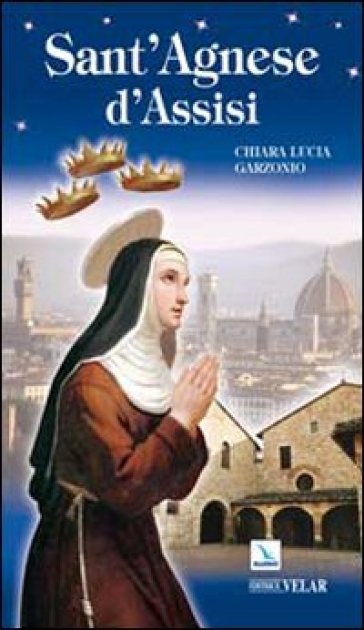 Sant'Agnese d'Assisi - Chiara L. Garzonio