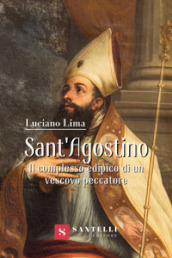 Sant Agostino. Il complesso edipico di un vescovo peccatore