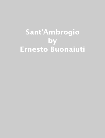 Sant'Ambrogio - Ernesto Buonaiuti