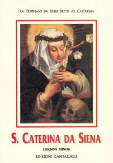 Santa Caterina da Siena. Legenda minor - Tommaso da Siena
