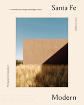 Santa Fe modern. Contemporary design in the High Desert. Ediz. illustrata