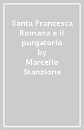 Santa Francesca Romana e il purgatorio