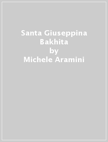 Santa Giuseppina Bakhita - Michele Aramini