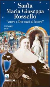 Santa Maria Giuseppa Rossello. «Cuore a Dio, mani al lavoro»