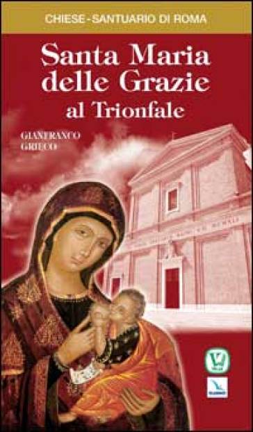 Santa Maria delle Grazie al Trionfale - Gianfranco Grieco