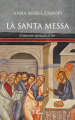 La Santa Messa. Commento spirituale al rito