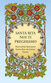 Santa Rita noi ti preghiamo