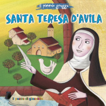 Santa Teresa d'Avila. Il piccolo gregge - Elena Pascoletti