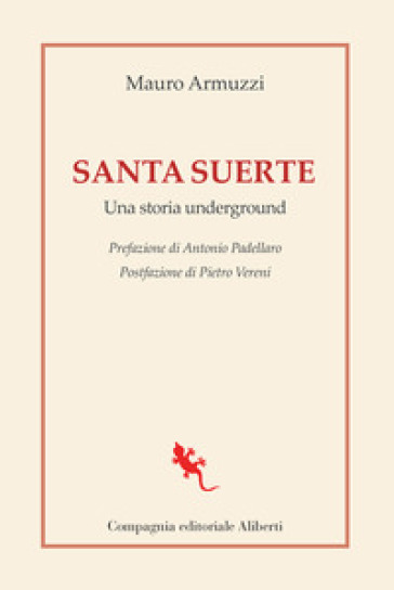 Santa suerte. Una storia underground - Mauro Armuzzi