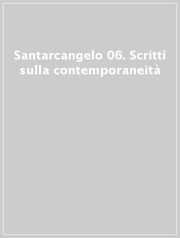 Santarcangelo 06. Scritti sulla contemporaneità