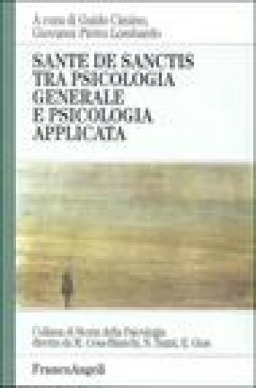 Sante De Sanctis tra psicologia generale e psicologia applicata - Guido Cimino - Giovanni P. Lombardo