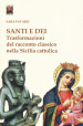 Santi e dei. Trasformazioni del racconto classico nella Sicilia cattolica