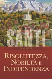 Santi  La storia della Chiesa di Gesù Cristo negli ultimi giorni, Volume 3