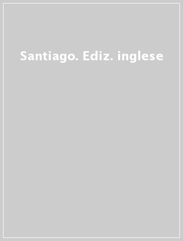 Santiago. Ediz. inglese