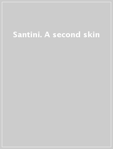 Santini. A second skin