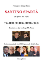 Santino Spartà (Il prete dei Vip). Tra fede cultura spettacolo