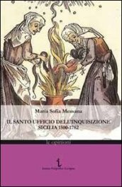 Il Santo ufficio dell Inquisizione. Sicilia 1500-1782