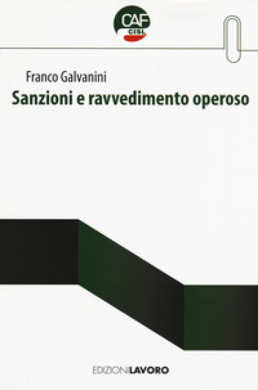 Sanzioni e ravvedimento operoso - Franco Galvanini | 