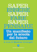 Saper essere, saper fare, saper pensare. Un manifesto per la scuola del futuro