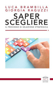 Saper scegliere. Il processo di selezione strategica