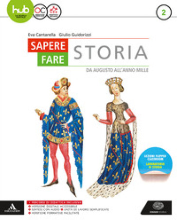 Sapere fare storia. Per gli Ist. tecnici e professionali. Con e-book. Con espansione online. Vol. 2: Da Augusto all'anno Mille - Eva Cantarella - Giulio Guidorizzi