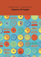 Sapere di tappo. La vera storia dell oggetto più usato al mondo. Ediz. illustrata