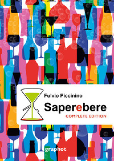 Saperebere. Complete edition - Fulvio Piccinino