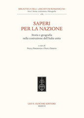 Saperi per la nazione. Storia e geografia nella costruzione dell Italia unita