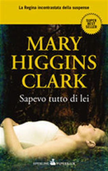 Sapevo tutto di lei - Mary Higgins Clark