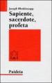 Sapiente, sacerdote, profeta. La leadership religiosa e intellettuale nell Israele antico