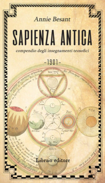 Sapienza antica. Compendio degli insegnamenti teosofici - Annie Besant