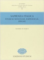 Sapienza italica. Studi su Senofane, Empedocle, Ippone