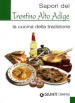 Sapori del Trentino Alto Adige. La cucina della tradizione. Ediz. illustrata