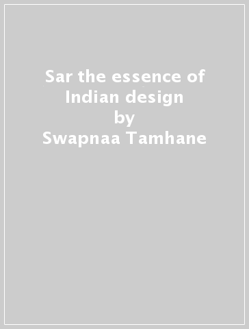 Sar the essence of Indian design - Swapnaa Tamhane - Rashmi Varma