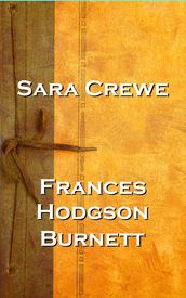 Sara Crewe, By Frances Hodgson Burnett