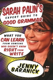 Sarah Palin s Expert Guide to Good Grammar
