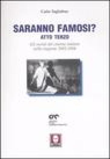 Saranno famosi? Atto terzo. Gli esordi del cinema italiano nella stagione 2005-2006 - Carlo Tagliabue