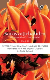 Sarasvatichandra Part II: Gunasundari s Household