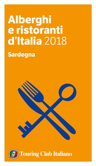 Sardegna - Alberghi e Ristoranti d'Italia 2018 - AA.VV. Artisti Vari