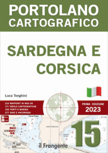 Sardegna e Corsica. Portolano cartografico - Luca Tonghini