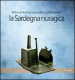 La Sardegna nuragica. Miti e simboli di una civiltà mediterranea