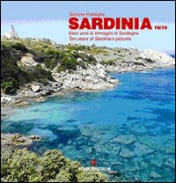 Sardinia 10/10. Dieci anni di immagini di Sardegna - Simone Poddighe