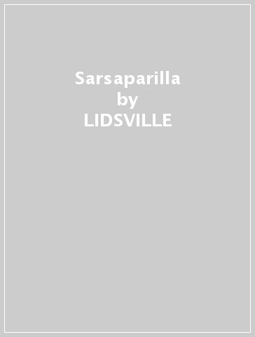 Sarsaparilla - LIDSVILLE