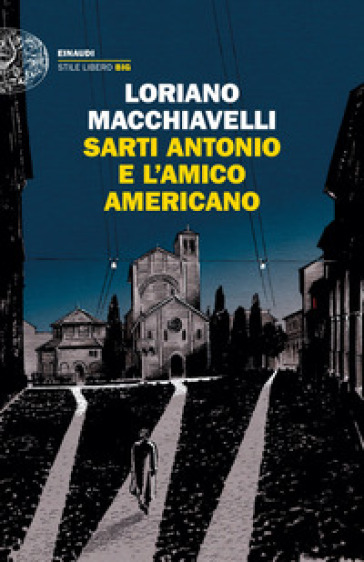 Sarti Antonio e l'amico americano - Loriano Macchiavelli