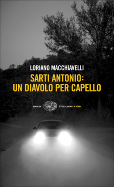 Sarti Antonio: un diavolo per capello - Loriano Macchiavelli