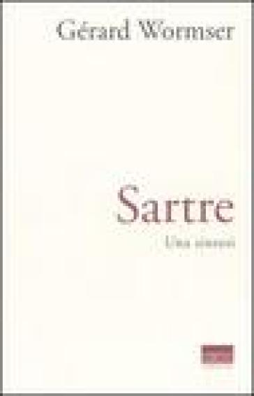 Sartre. Una sintesi - Gérard Wormser