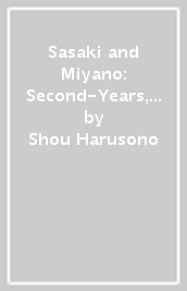 Sasaki and Miyano: Second-Years, Vol. 2