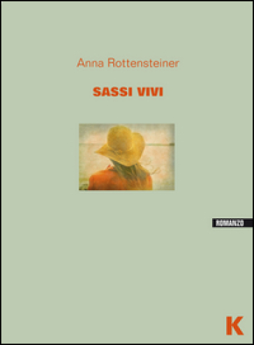 Sassi vivi - Anna Rottensteiner
