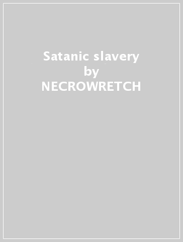 Satanic slavery - NECROWRETCH